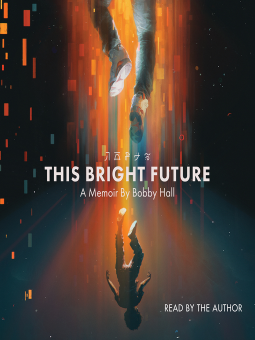 Title details for This Bright Future by Bobby Hall - Wait list